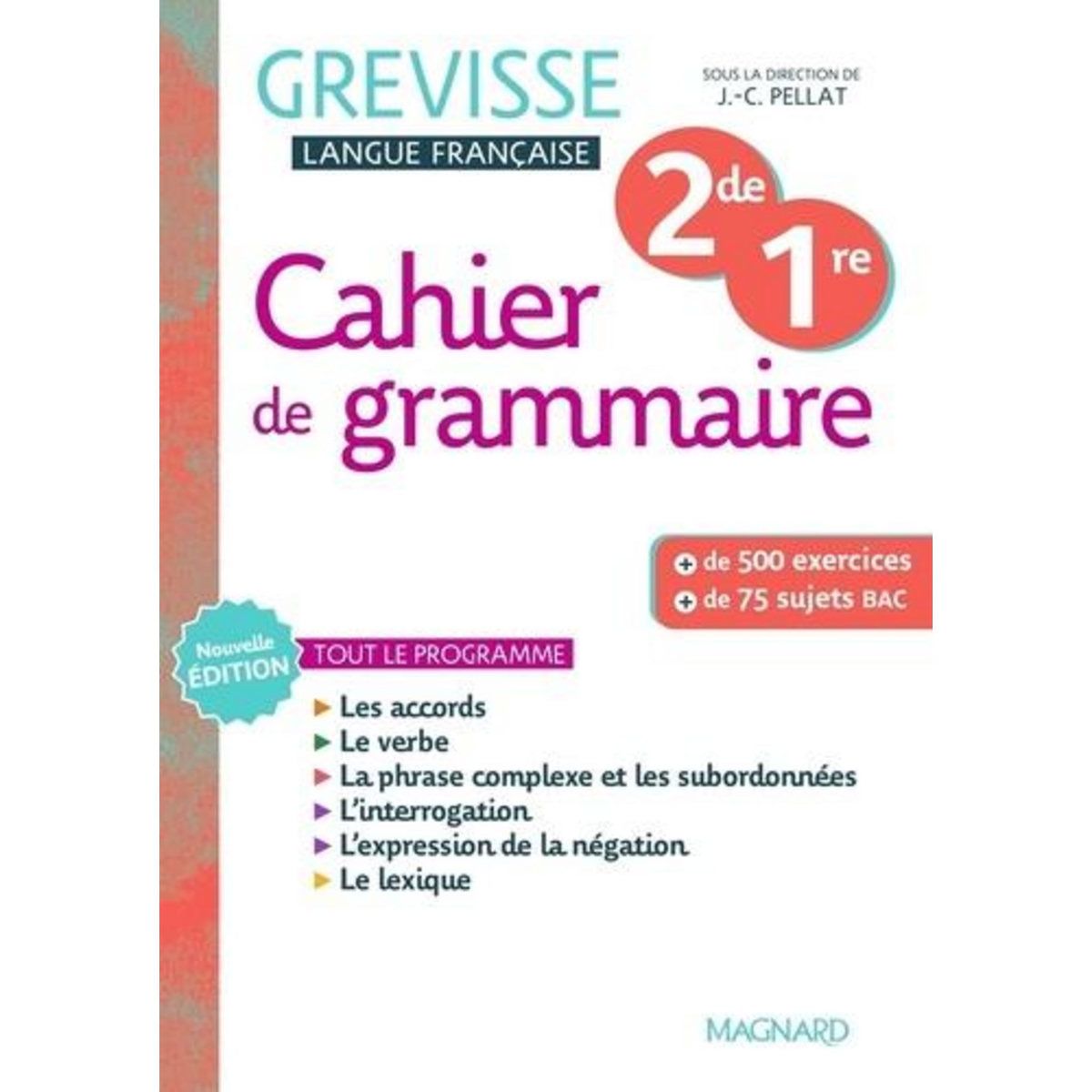 CAHIER DE GRAMMAIRE GREVISSE 2DE/1RE. EDITION 2025, Pellat Jean-Christophe