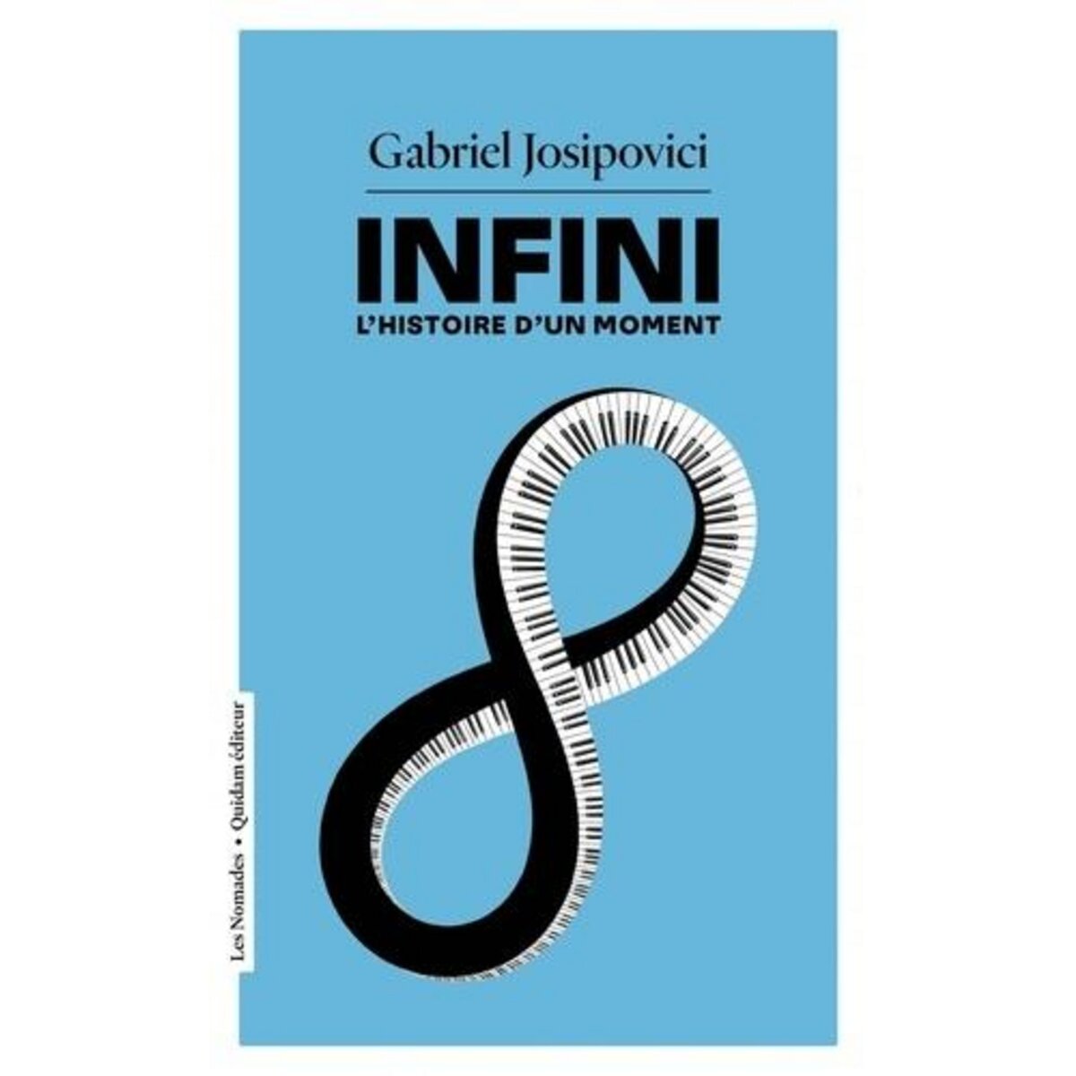 INFINI. L'HISTOIRE D'UN MOMENT, Josipovici Gabriel