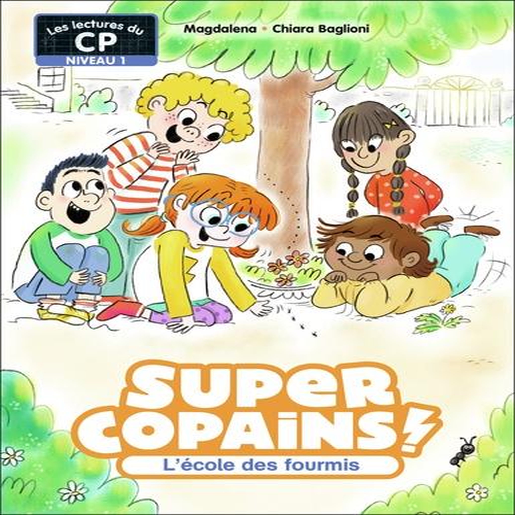 SUPER COPAINS ! TOME 4 : L'ECOLE DES FOURMIS. NIVEAU 1, Magdalena
