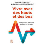 VIVRE AVEC DES HAUTS ET DES BAS. UN PSY ET UN PATIENT RACONTENT, Gay Christian