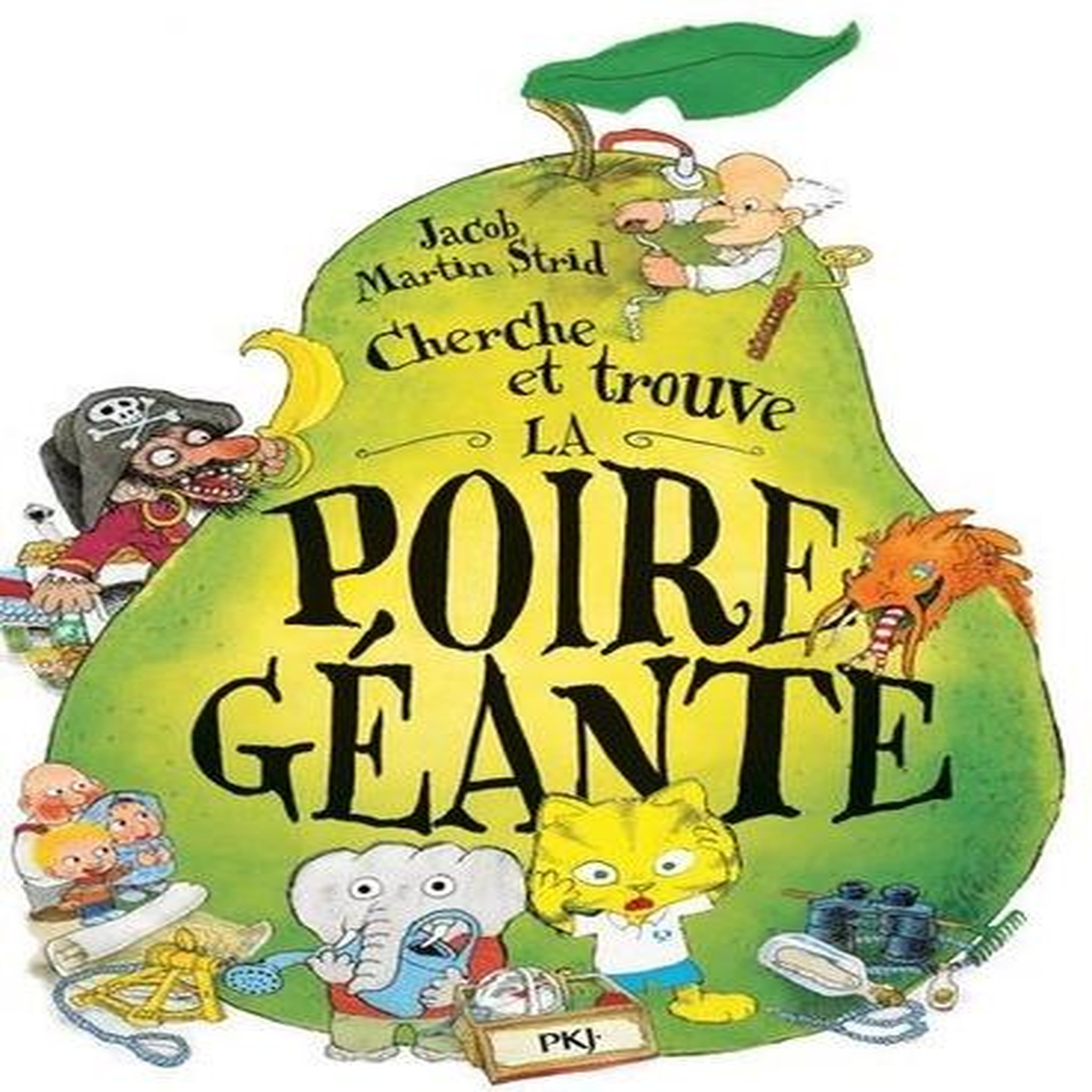 CHERCHE ET TROUVE LA POIRE GEANTE, Strid Jakob Martin
