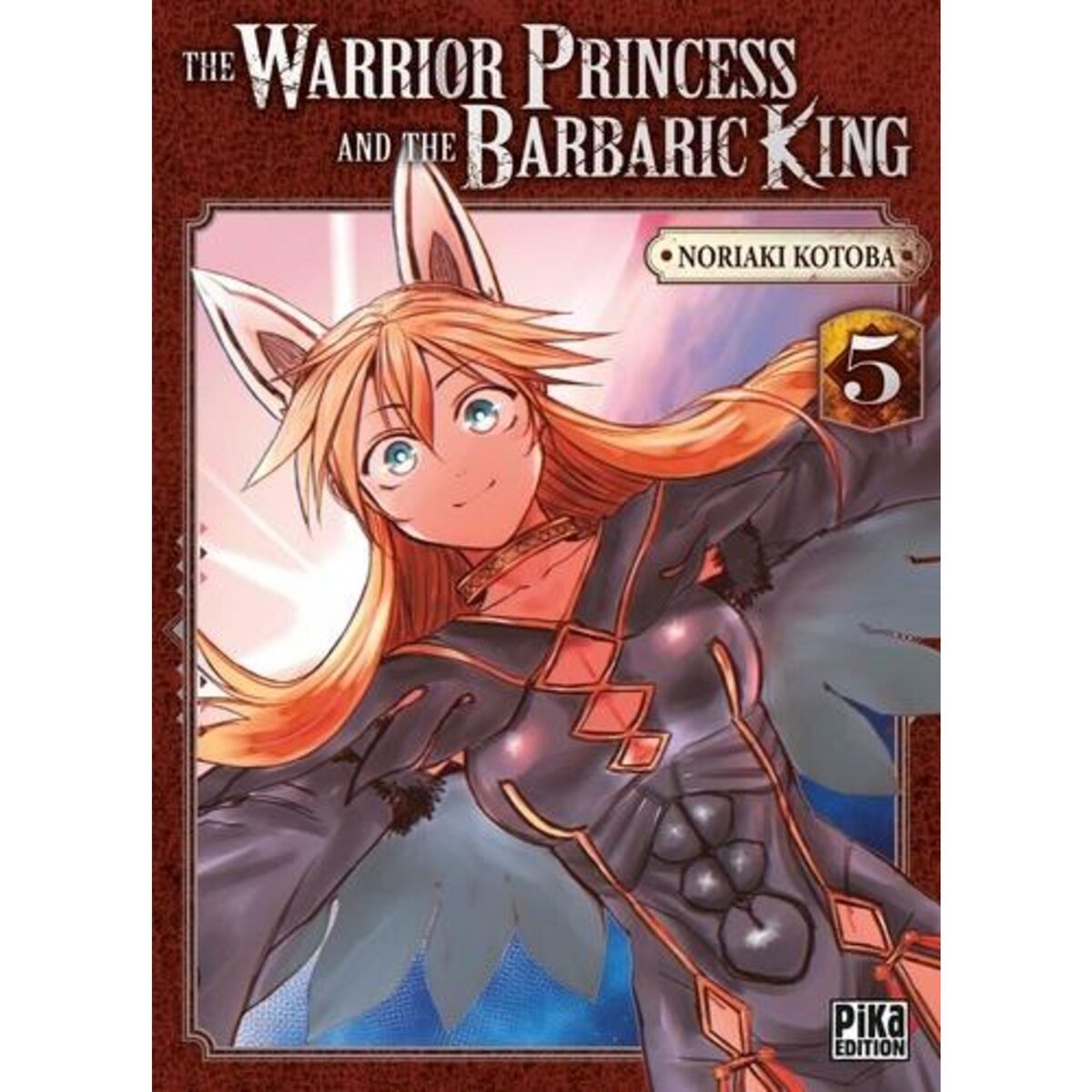 THE WARRIOR PRINCESS AND THE BARBARIC KING TOME 5 , Kotoba Noriaki
