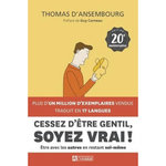 CESSEZ D'ETRE GENTIL, SOYEZ VRAI ! EDITION 20E ANNIVERSAIRE, Ansembourg Thomas d'