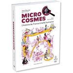 MICROCOSMES. L'HISTOIRE DE FRANCE A TAILLE HUMAINE, Bouvier Yann