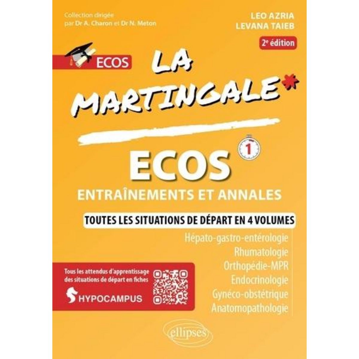 ECOS, ENTRAINEMENTS ET ANNALES. HEPATO-GASTRO-ENTEROLOGIE, RHUMATOLOGIE, ORTHOPEDIE-MPR, ENDOCRINOLOGIE, GYNECO-OBSTETRIQUE, ANATOMOPATHOLOGIE, 2E EDITION, Azria Leo