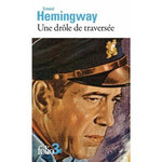 UNE DROLE DE TRAVERSEE, Hemingway Ernest