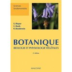 BOTANIQUE. BIOLOGIE ET PHYSIOLOGIE VEGETALES, 3E EDITION, Meyer Sylvie