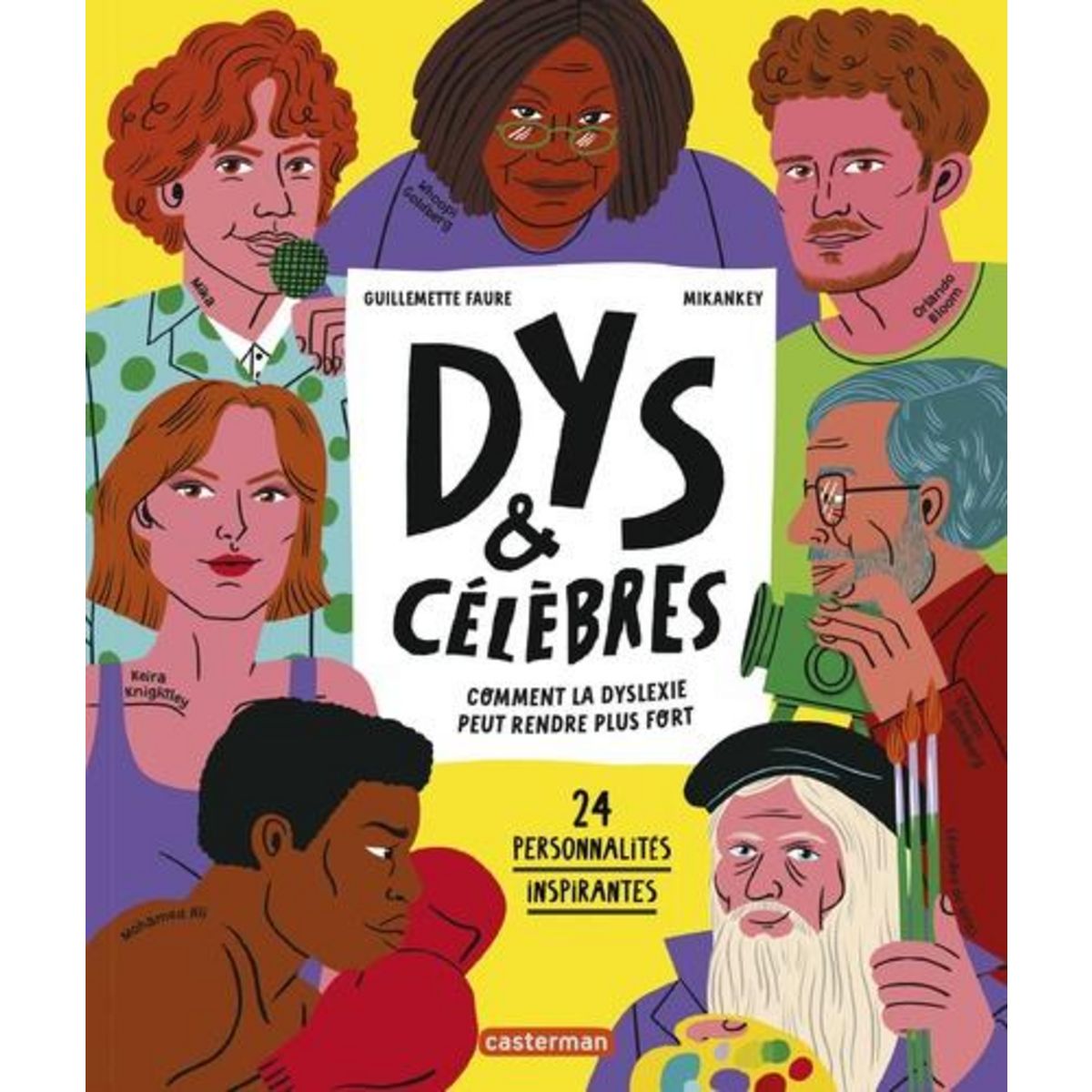 DYS & CELEBRES. COMMENT LA DYSLEXIE PEUT RENDRE PLUS FORT - 24 PERSONNALITES INSPIRANTES, Faure Guillemette
