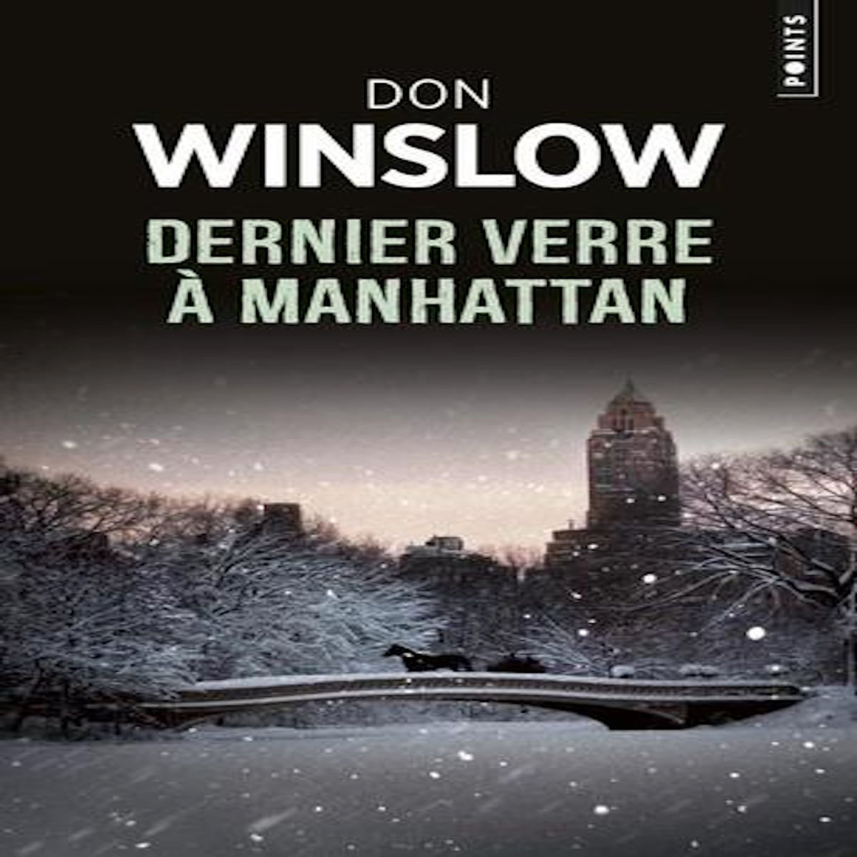 DERNIER VERRE A MANHATTAN, Winslow Don