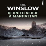 DERNIER VERRE A MANHATTAN, Winslow Don