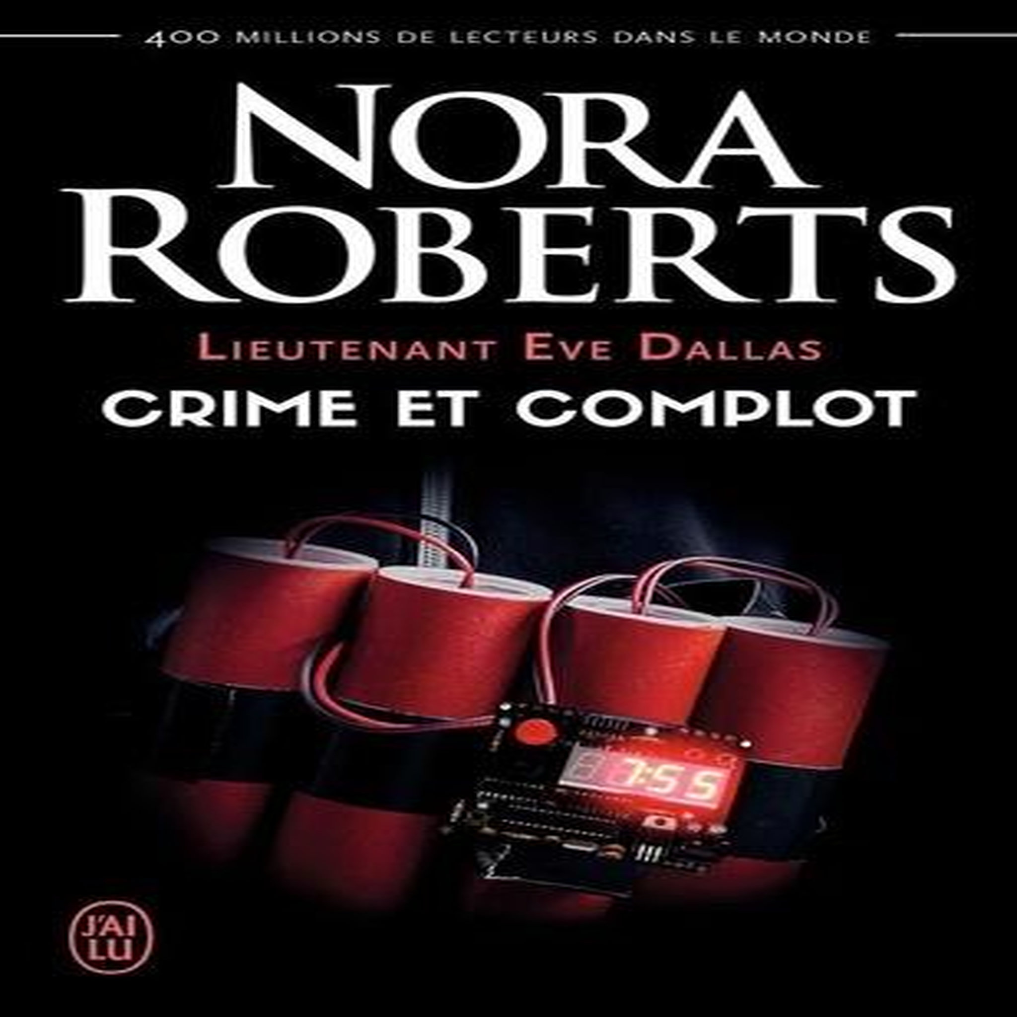 LIEUTENANT EVE DALLAS TOME 47 : CRIME ET COMPLOT, Roberts Nora