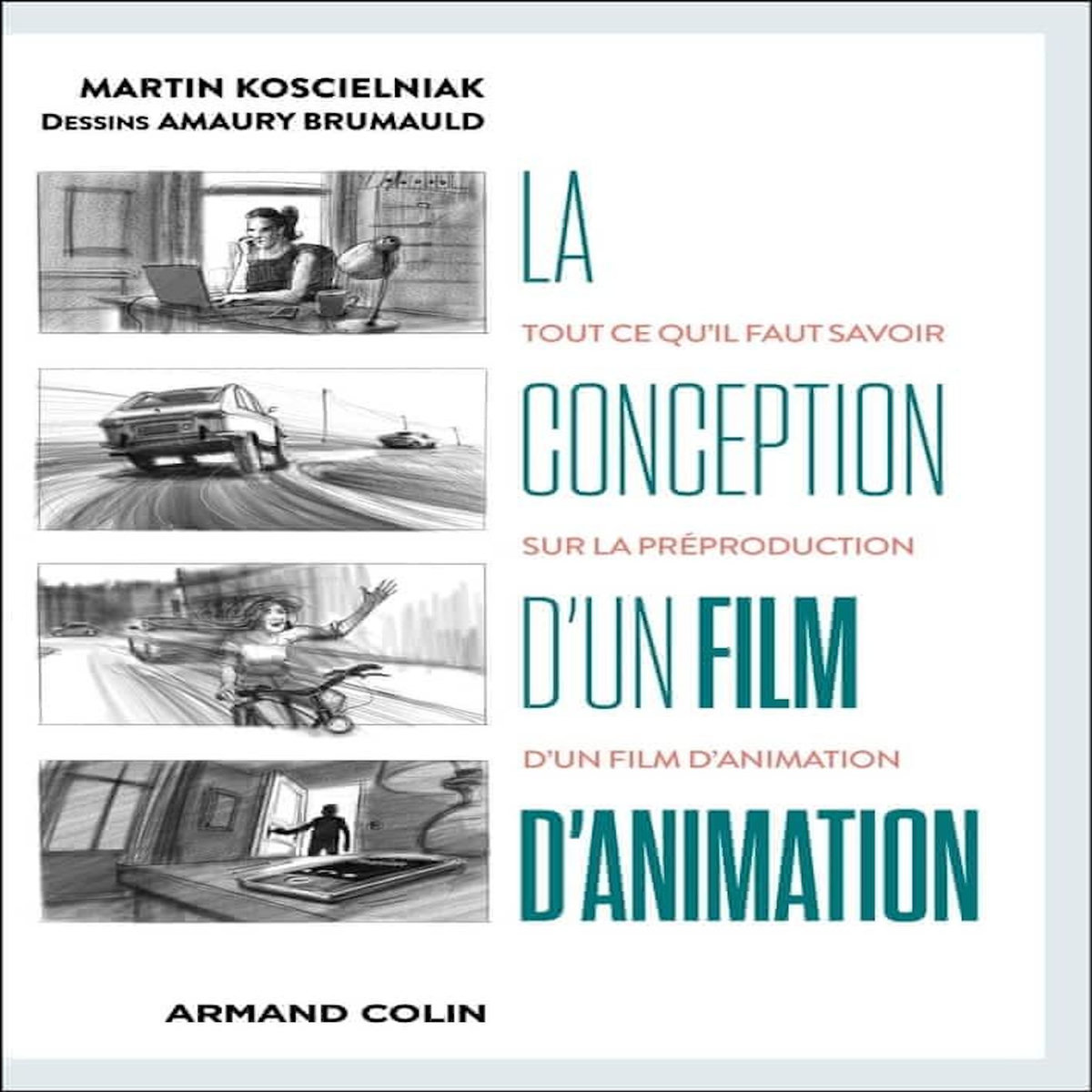 LA CONCEPTION D'UN FILM D'ANIMATION. TOUT CE QU'IL FAUT SAVOIR SUR LA PREPRODUCTION D'UN FILM D'ANIMATION, Koscielniak Martin
