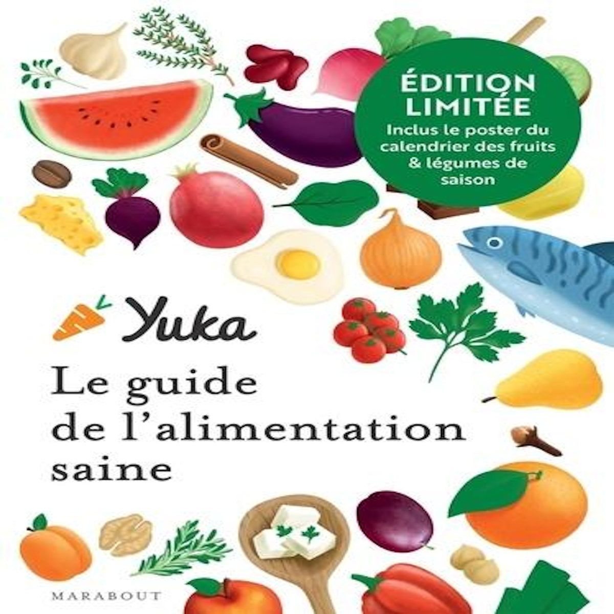 YUKA. LE GUIDE DE L'ALIMENTATION SAINE, EDITION COLLECTOR, Chapon Julie