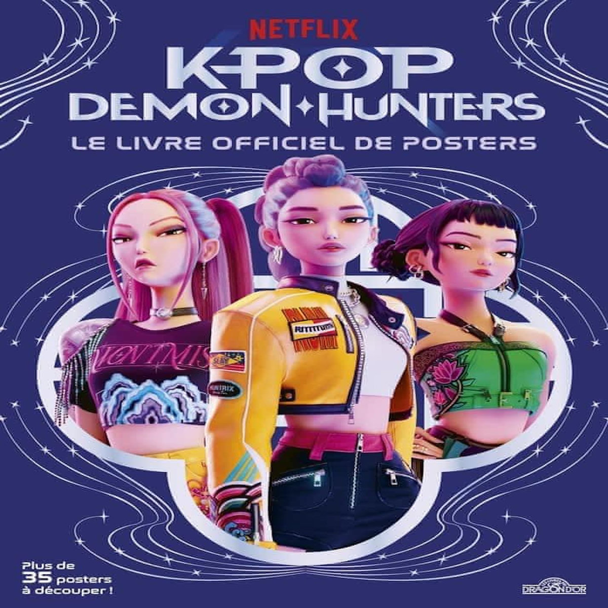 KPOP DEMON HUNTERS - LE LIVRE OFFICIEL DE POSTERS. PLUS DE 35 POSTERS A DECOUPER !, Netflix