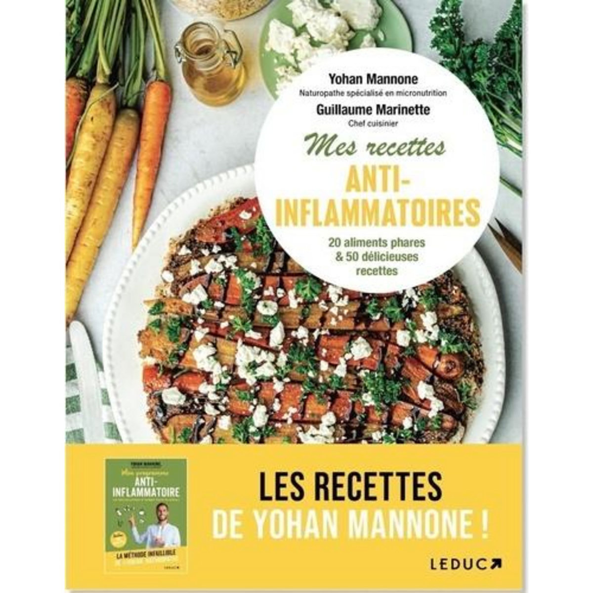 MES RECETTES ANTI-INFLAMMATOIRES. TOUT COMPRENDRE SUR L'ALIMENTATION ANTI-INFLAMMATOIRE ET SE REGALER AVEC 55 RECETTES, Mannone Yohan