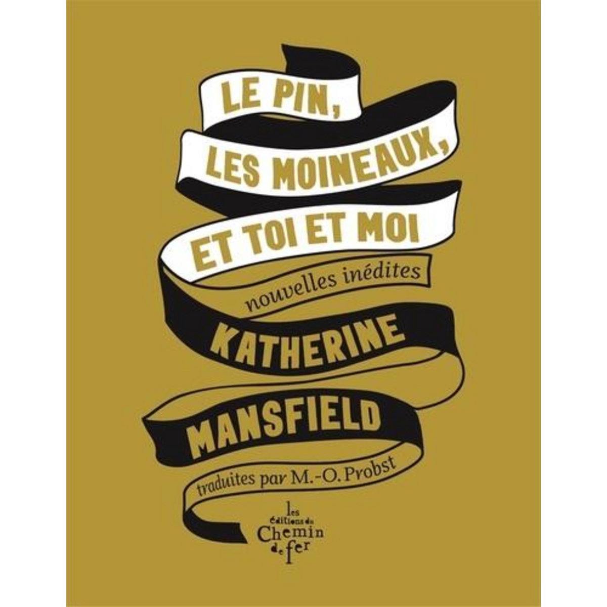 LE PIN, LES MOINEAUX, ET TOI ET MOI. NOUVELLES INEDITES, Mansfield Katherine
