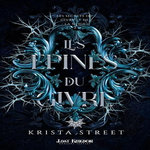 LES SECRETS DU GIVRE ET DE LA NEIGE TOME 2 : LES EPINES DU GIVRE, Street Krista