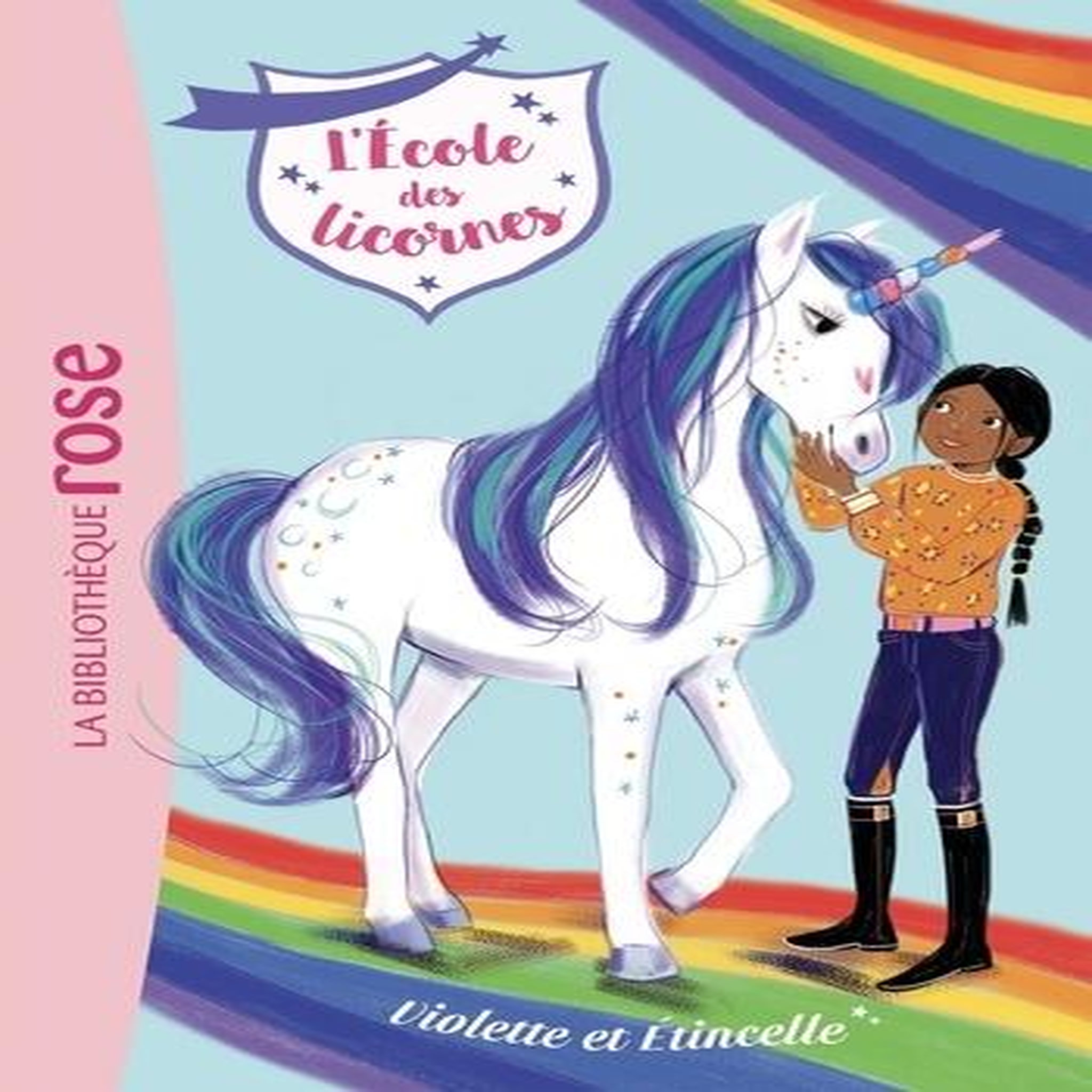 L'ECOLE DES LICORNES TOME 11 : VIOLETTE ET ETINCELLE, Sykes Julie