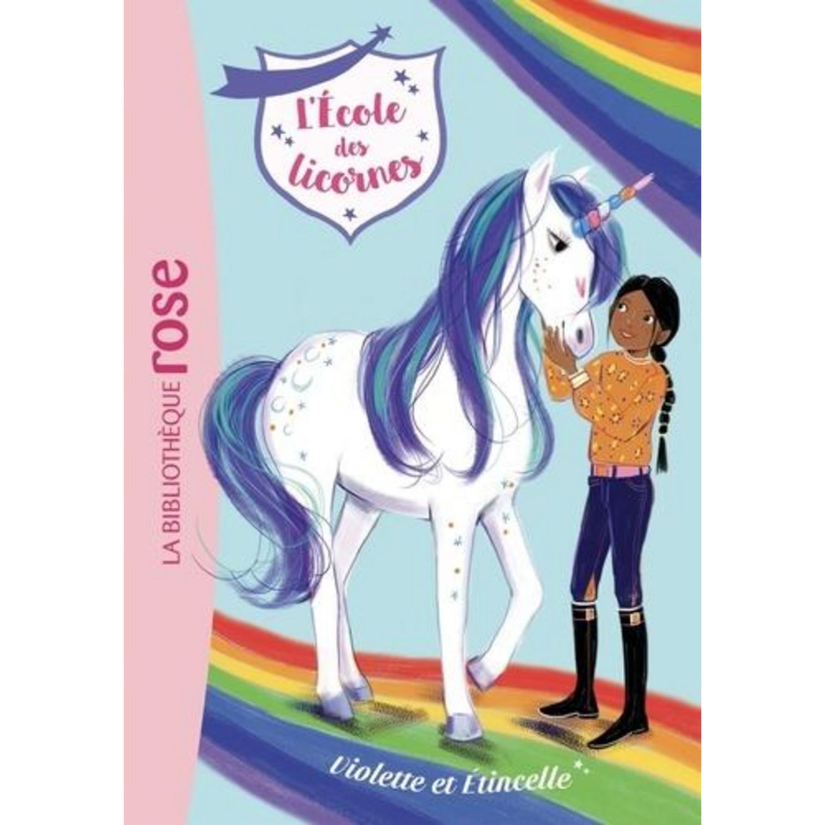 L'ECOLE DES LICORNES TOME 11 : VIOLETTE ET ETINCELLE, Sykes Julie