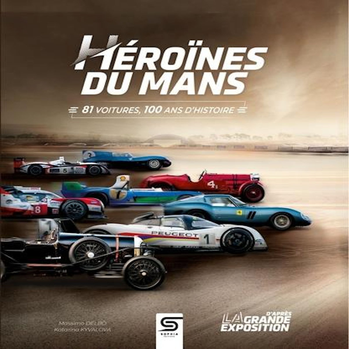 HEROINES DU MANS. 81 VOITURES, 100 ANS D'HISTOIRE, Delbo Massimo