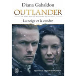 OUTLANDER TOME 6 : LA NEIGE ET LA CENDRE. CONTIENT : LA NEIGE ET LA CENDRE ; LES GRANDES DESESPERANCES ; LES CANONS DE LA LIBERTE ; LE CLAN DE LA REVOLTE, Gabaldon Diana