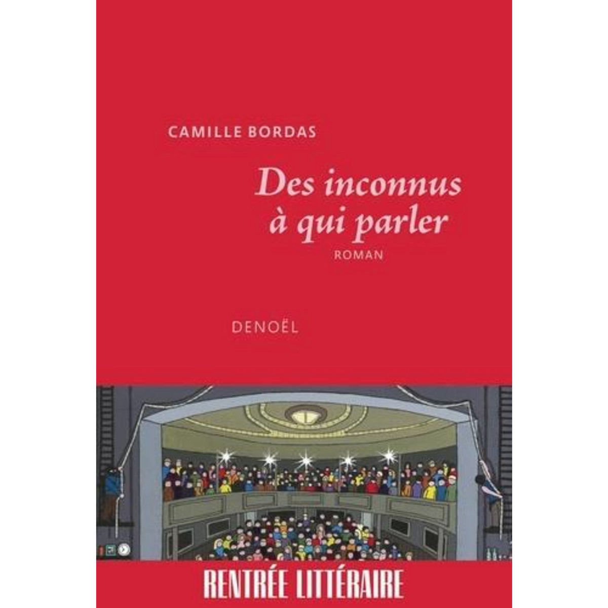 DES INCONNUS A QUI PARLER, Bordas Camille