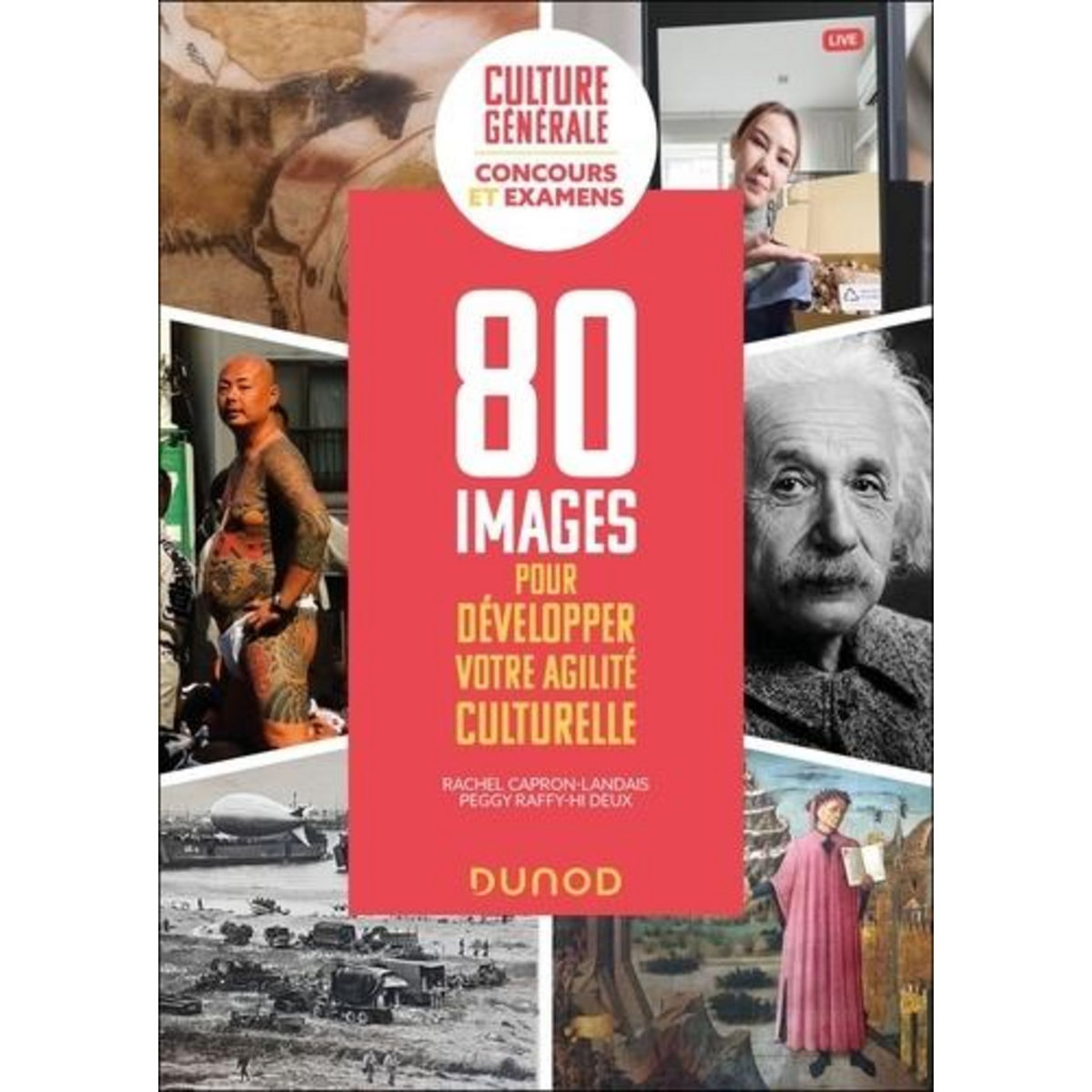 CULTURE GENERALE, 80 IMAGES POUR DEVELOPPER VOTRE AGILITE CULTURELLE. CONCOURS ET EXAMENS, Capron-Landais Rachel