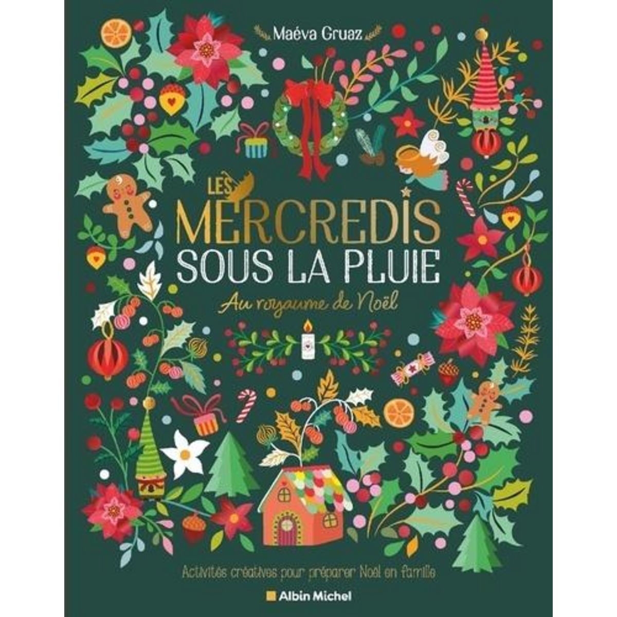 LES MERCREDIS SOUS LA PLUIE. AU ROYAUME DE NOEL, Gruaz Maéva