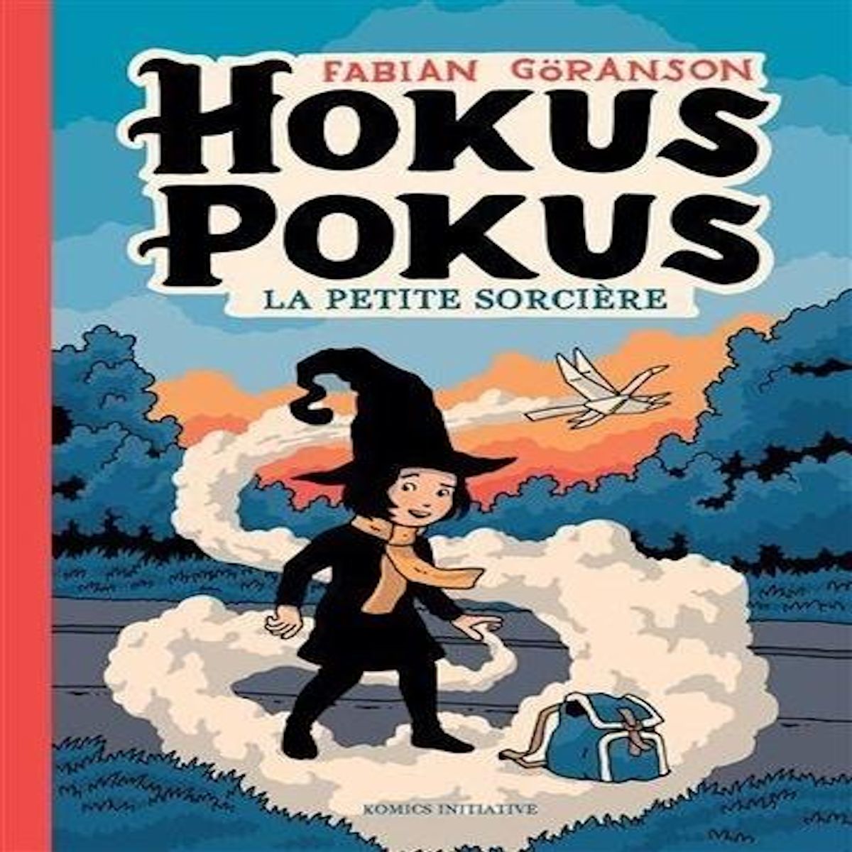 HOKUS POKUS TOME 1 : LA PETITE SORCIERE, Göranson Fabian