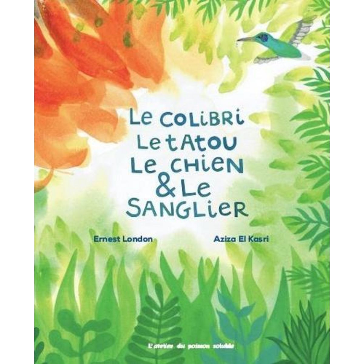 LE COLIBRI, LE TATOU, LE CHIEN & LE SANGLIER, London Ernest