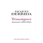 TEMOIGNER. SEMINAIRE (1992-1993) - SECRET ET TEMOIGNAGE VOLUME II, Derrida Jacques