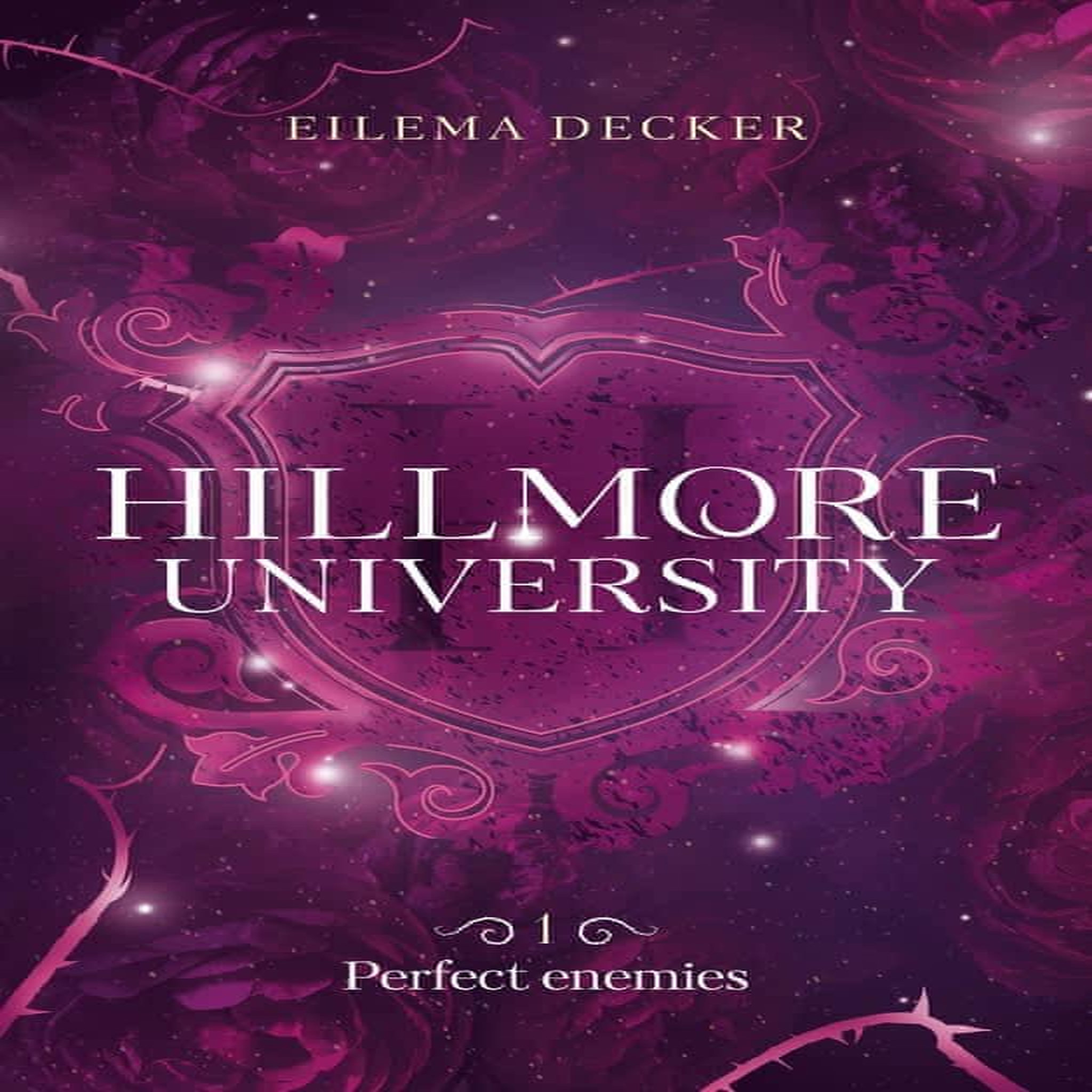 HILMORE UNIVERSITY TOME 1 : PERFECT ENNEMIES, Decker Eilema