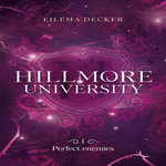HILMORE UNIVERSITY TOME 1 : PERFECT ENNEMIES, Decker Eilema