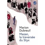 MAZAN, LA TRAVERSEE DU STYX, Dubreuil Marion