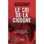  LE CRI DE LA CIGOGNE, Chapuzet Jean-Charles