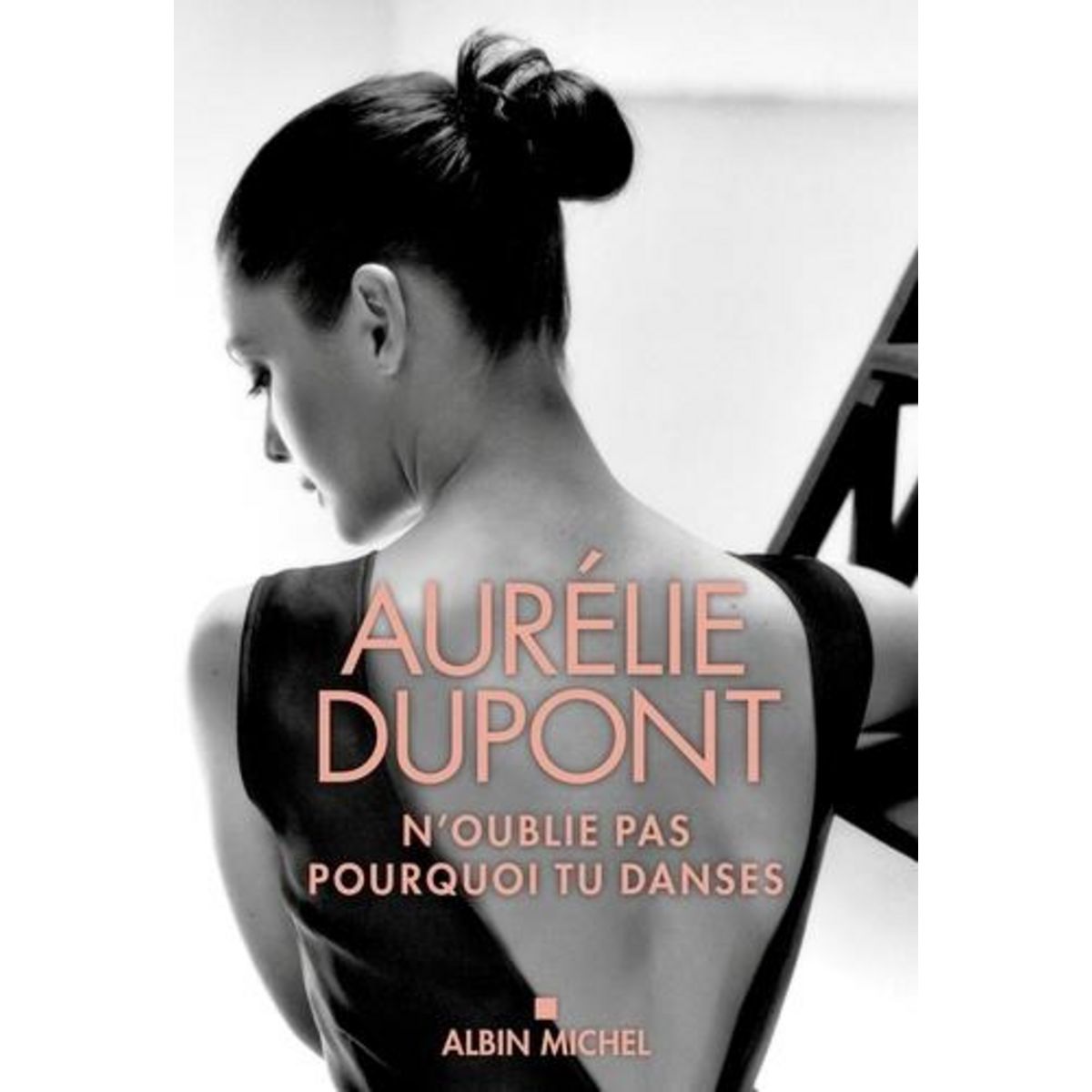 N'OUBLIE PAS POURQUOI TU DANSES, Dupont Aurélie