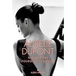 N'OUBLIE PAS POURQUOI TU DANSES, Dupont Aurélie