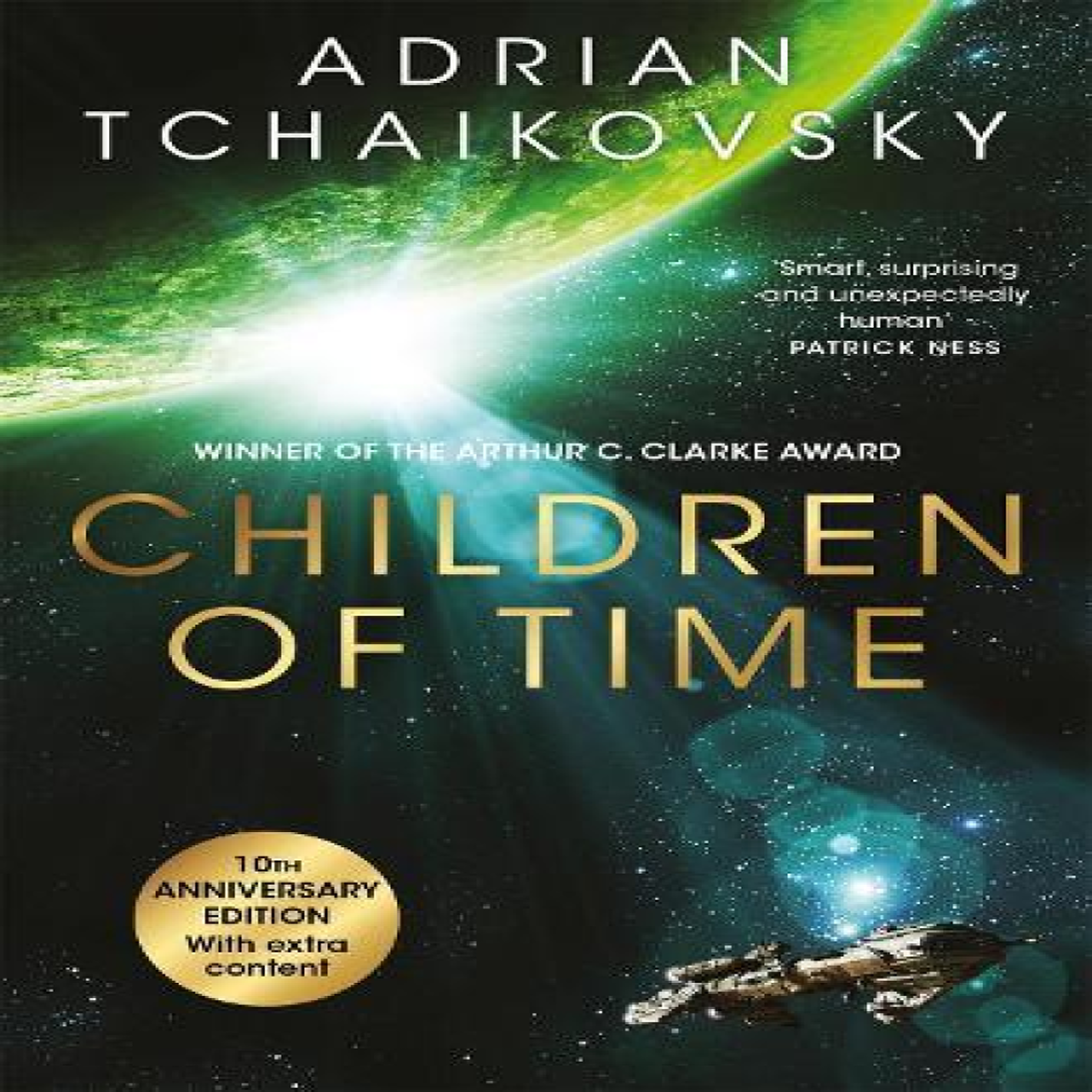 LIVRES Children of Time : The 10th Anniversary Edition of the Arthur C. Clarke Award winning science fiction novel