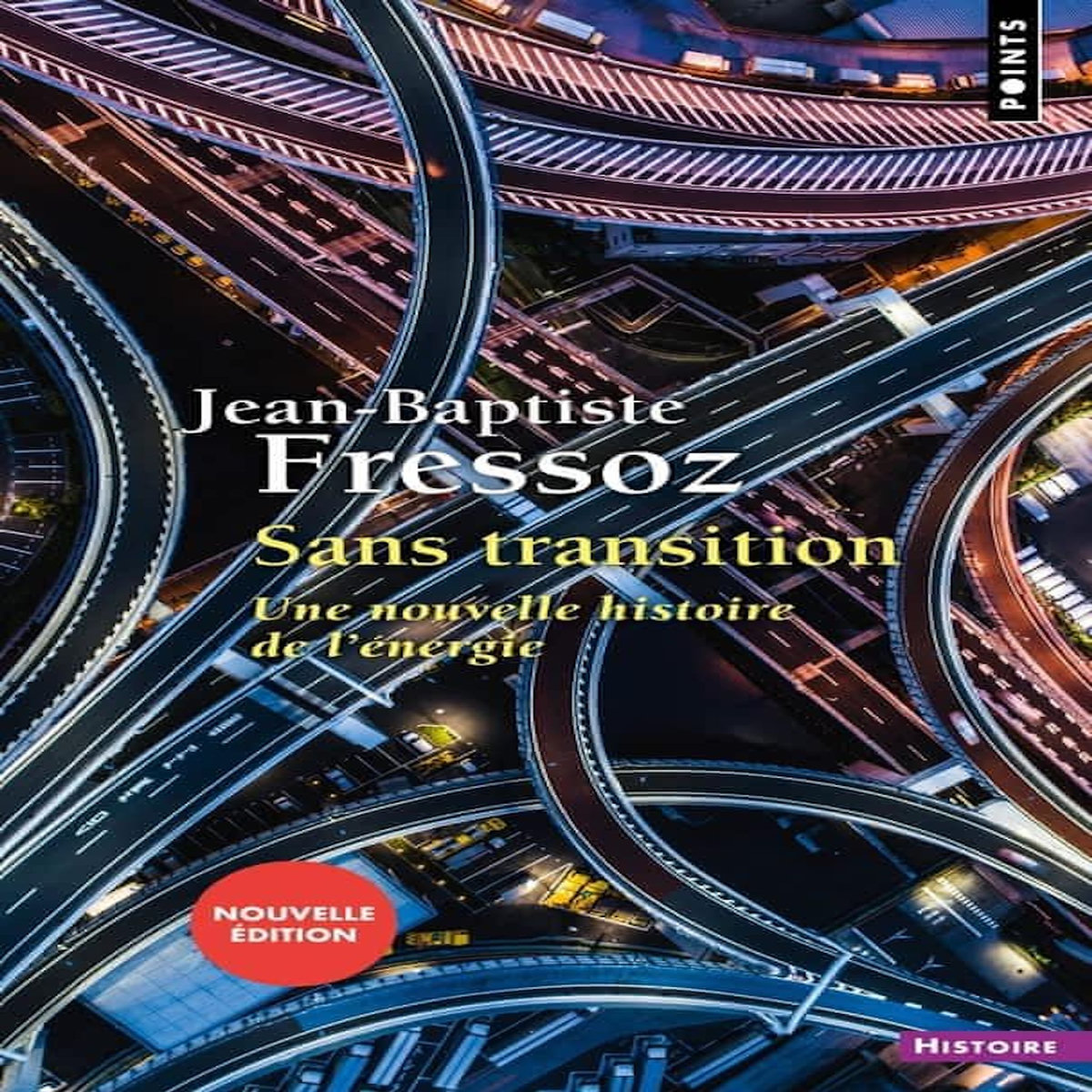 SANS TRANSITION. UNE NOUVELLE HISTOIRE DE L'ENERGIE, Fressoz Jean-Baptiste
