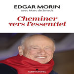 CHEMINER VERS L'ESSENTIEL, Morin Edgar
