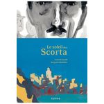 LE SOLEIL DES SCORTA. EDITION ILLUSTREE, Gaudé Laurent