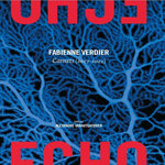 ECHO. CARNETS D'ATELIER (2017-2022), Verdier Fabienne