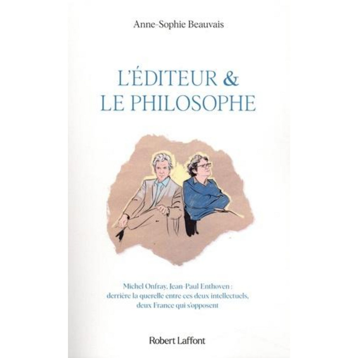 L'EDITEUR & LE PHILOSOPHE, Beauvais Anne-Sophie