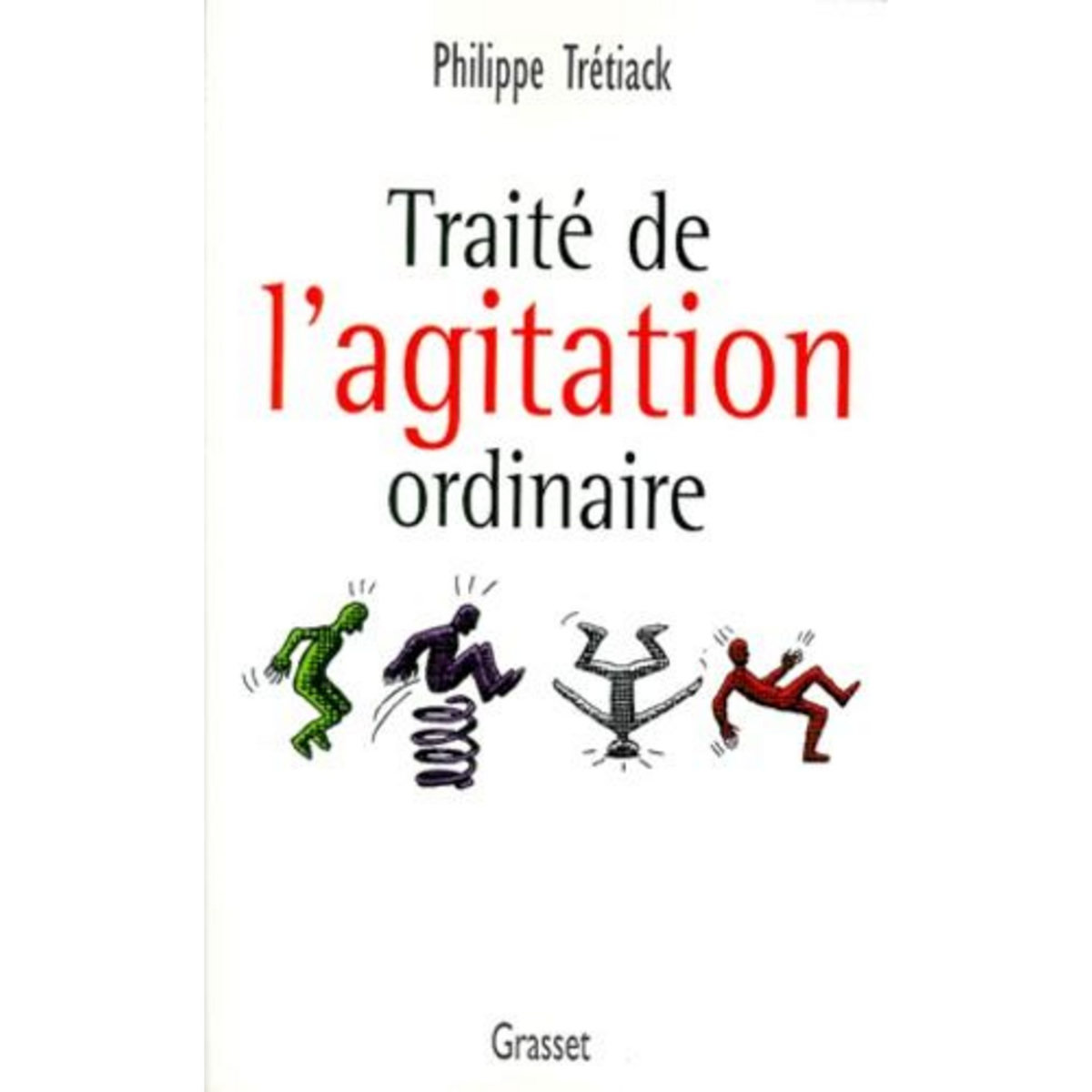 TRAITE DE L'AGITATION ORDINAIRE, Trétiack Philippe