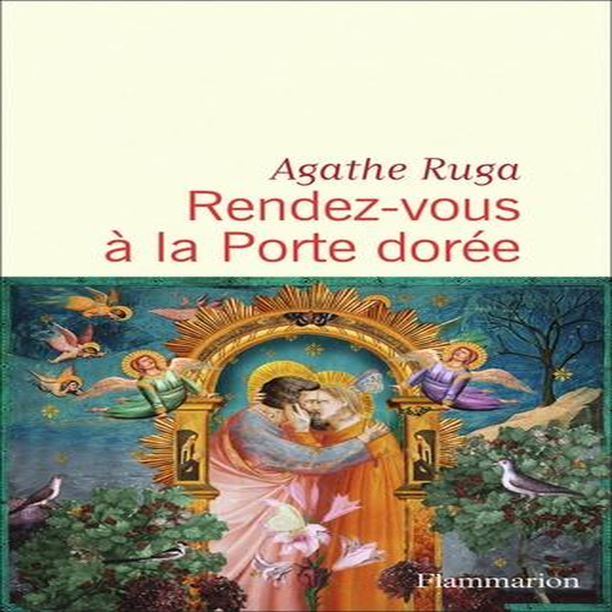 RENDEZ-VOUS A LA PORTE DOREE, Ruga Agathe