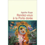 RENDEZ-VOUS A LA PORTE DOREE, Ruga Agathe