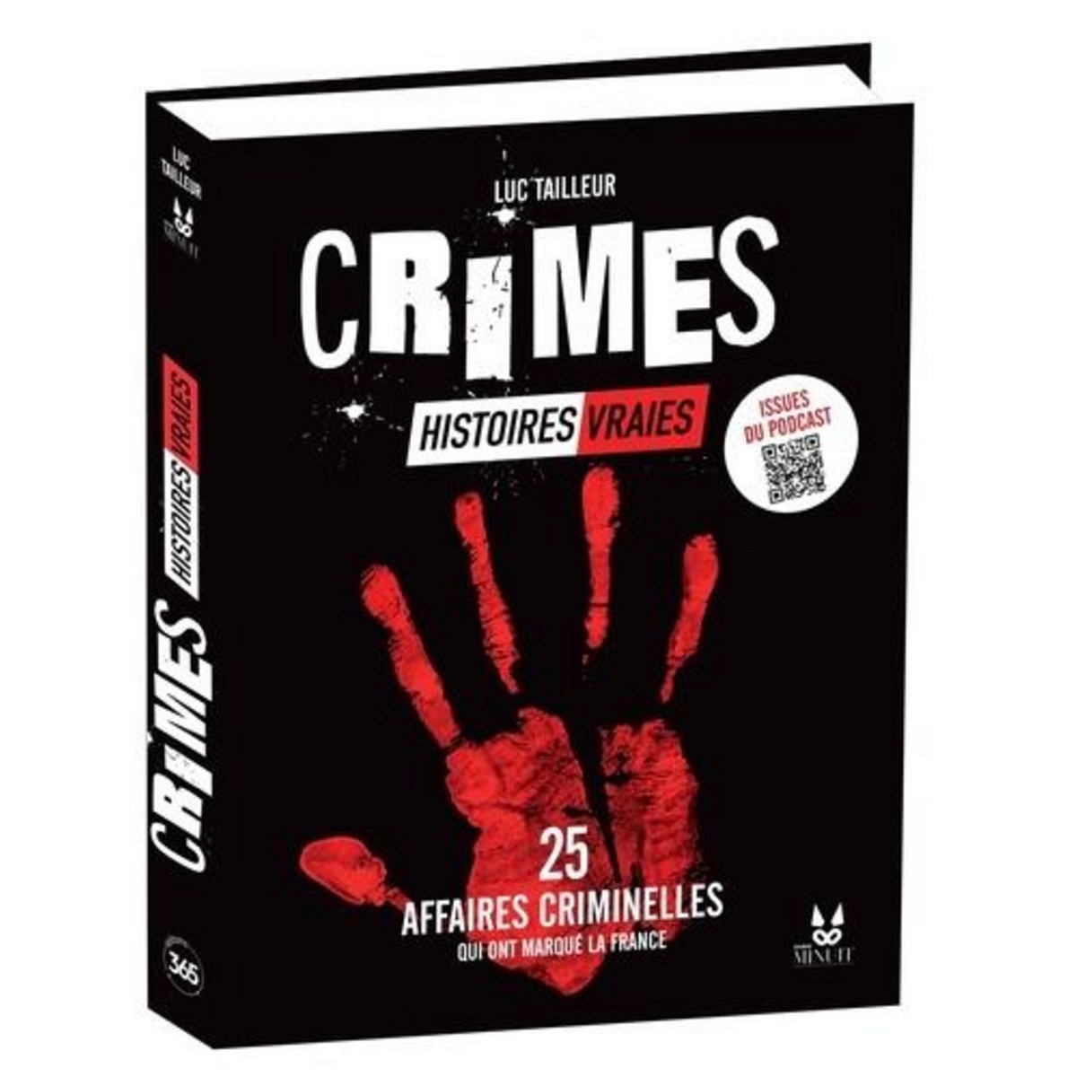 CRIMES : HISTOIRES VRAIES. 25 AFFAIRES CRIMINELLES QUI ONT MARQUE LA FRANCE, Tailleur Luc