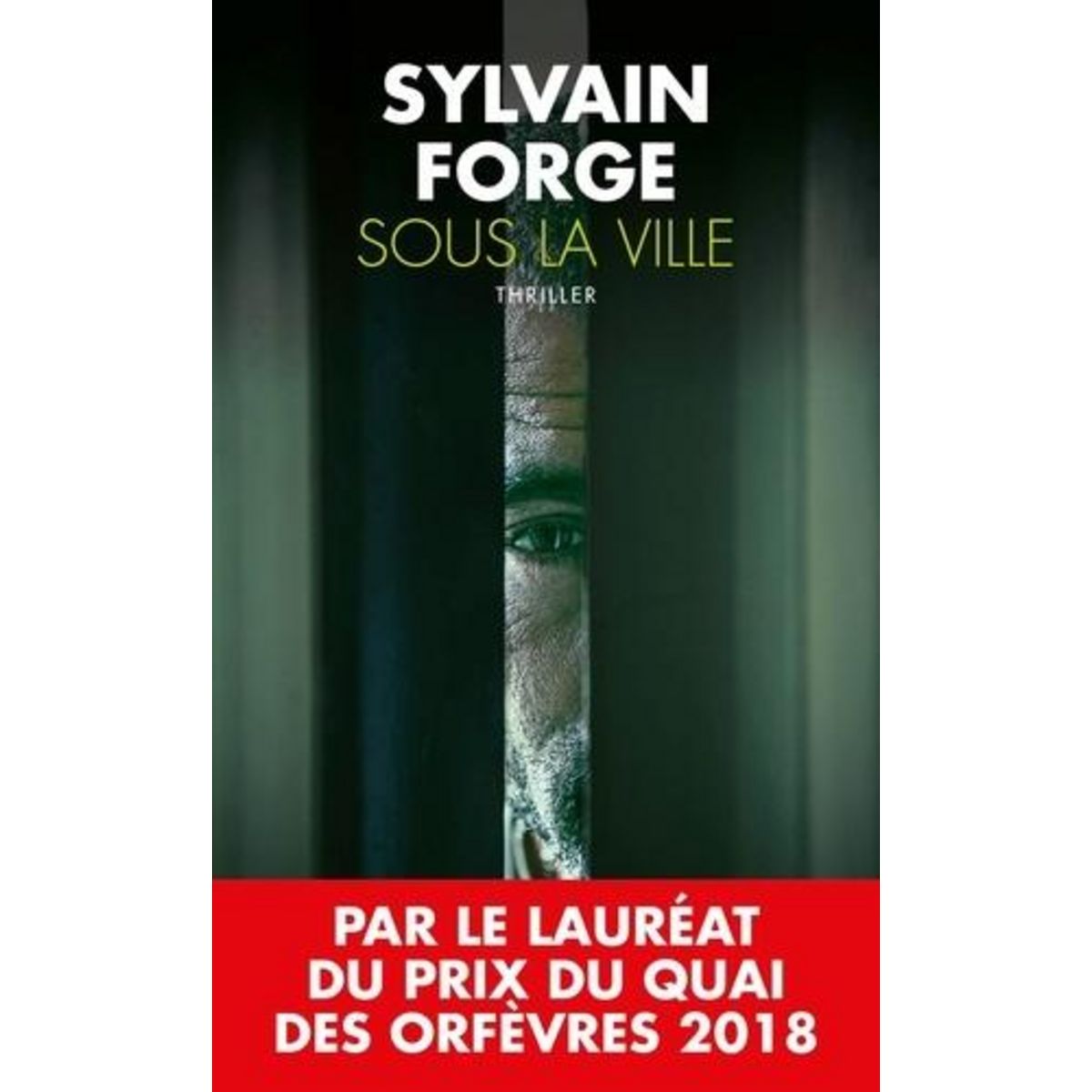 SOUS LA VILLE, Forge Sylvain