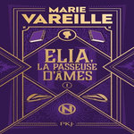 ELIA, LA PASSEUSE D'AMES TOME 1 , Vareille Marie