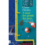 A BORD DES GEANTS DES MERS. ETHNOGRAPHIE EMBARQUEE DE LA LOGISTIQUE GLOBALISEE, Flecher Claire
